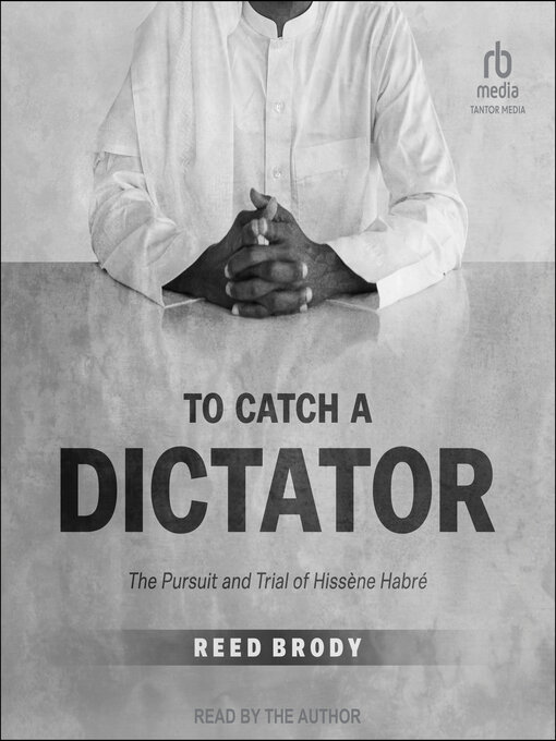 Title details for To Catch a Dictator by Reed Brody - Available